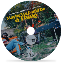 Maybe We Could Be a Thingby Jesse Barrera, Michael Carreon, Albert Posis
