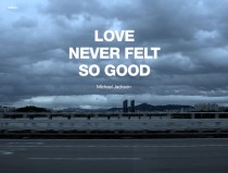 Love Never Felt So Good by Michael Jackson