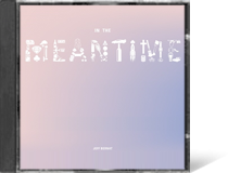In the Meantime by Jeff Bernat