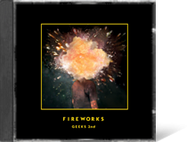 Fireworks, GEEKS