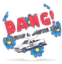 Dang!by Mac Miller (feat. Anderson .Paak)